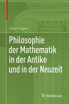 Philosophie der Mathematik in der Antike und in der Neuzeit (eBook, PDF) - Felgner, Ulrich