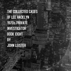 Cover The Collected Cases Of Lee Hacklyn 1970s Private Investigator Book Eight (eBook, ePUB)