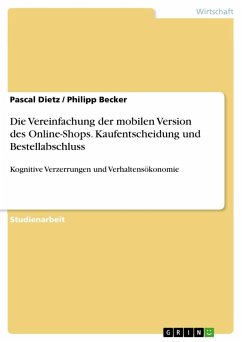 Die Vereinfachung der mobilen Version des Online-Shops. Kaufentscheidung und Bestellabschluss - Dietz, Pascal;Becker, Philipp