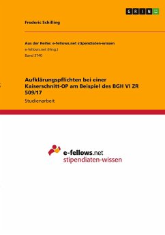 Aufklärungspflichten bei einer Kaiserschnitt-OP am Beispiel des BGH VI ZR 509/17 - Schilling, Frederic