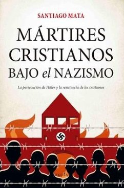 Mártires Cristianos Bajo El Nazismo - Mata Alonso-Lasheras, Santiago