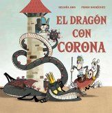 El Dragón Con Corona / The Dragon with a Crown