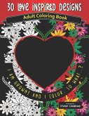 30 LOVE INSPIRED Designs - Adult Coloring Book: Romance Themed Perfect Gift for Valentine's Day