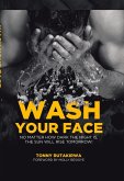 Wash Your Face (eBook, ePUB)