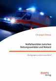 Notfallsanitäter zwischen Rettungssanitäter und Notarzt. Überlegungen zu einem neuen Beruf (eBook, PDF)