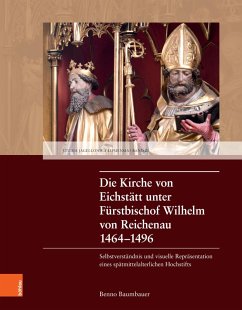 Die Kirche von Eichstätt unter Fürstbischof Wilhelm von Reichenau 1464-1496 (eBook, PDF) - Baumbauer, Benno