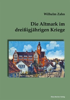 Die Altmark im dreißigjährigen Kriege - Zahn, Wilhelm