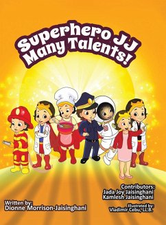 Superhero JJ Many Talents! - Morrison-Jaisinghani, Dionne Joy