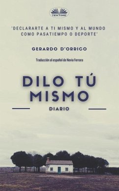 Dilo tú mismo: diario - Gerardo D`orrico