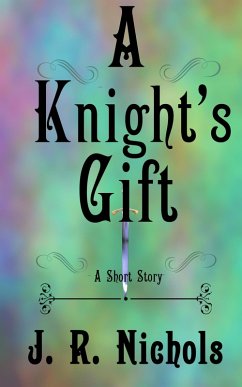 A Knight's Gift (eBook, ePUB) - Nichols, J. R.