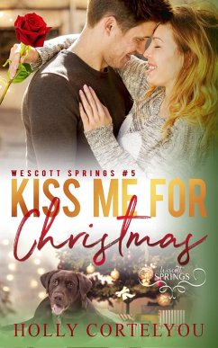 Cover Kiss Me for Christmas (Wescott Springs, #5) (eBook, ePUB)