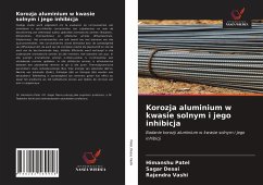 Korozja aluminium w kwasie solnym i jego inhibicja - Patel, Himanshu; Desai, Sagar; Vashi, Rajendra