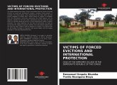 VICTIMS OF FORCED EVICTIONS AND INTERNATIONAL PROTECTION