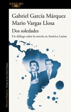 DOS Soledades: Un Diálogo Sobre La Novela En América Latina / DOS Soledades: A D Ialogue about the Latin American Novel - García Márquez, Gabriel; Llosa, Mario Vargas