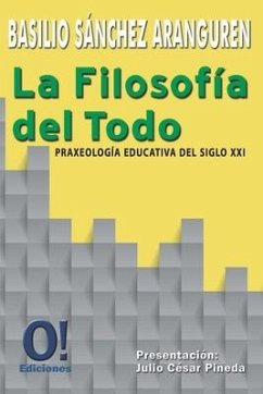 La Filosofía del Todo - Sánchez, Basilio