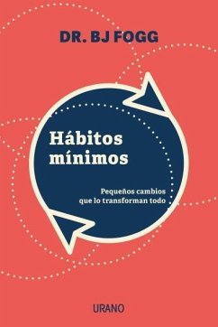 Habitos Minimos - Fogg, B J Habitos Minimos - Fogg, B J