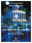 Les Temples de Lumière de la Grande Fraternité Blanche (eBook, ePUB)