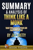 Summary and Analysis of Think Like a Monk: Train Your Mind for Peace and Purpose Every Day by Jay Shetty (Book Tigers Self Help and Success Summaries, #3) (eBook, ePUB)