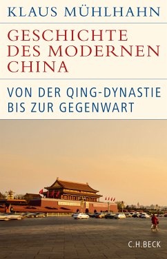 Geschichte des modernen China (eBook, ePUB) - Mühlhahn, Klaus
