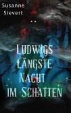 Ludwigs längste Nacht im Schatten (eBook, ePUB)