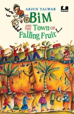 Bim and the Town of Falling Fruit - Talwar, Arjun