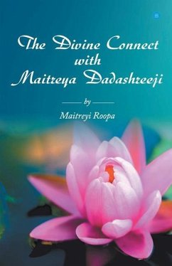 The Divine Connect with Maitreya Dadashreeji - Roopa, Maitreyi