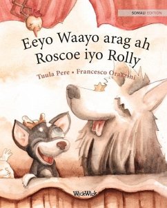 Eeyo Waayo arag ah; Roscoe iyo Rolly: Somali Edition of Circus Dogs Roscoe and Rolly - Pere, Tuula