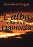 L'alba che non tramonta L'alba che non tramonta
