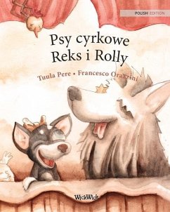 Psy cyrkowe Reks i Rolly: Polish Edition of Circus Dogs Roscoe and Rolly - Pere, Tuula