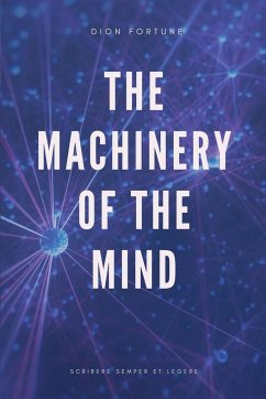 The Machinery of the Mind (Annotated) - Fortune, Dion