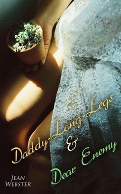 Daddy-Long-Legs & Dear Enemy (eBook, ePUB) - Webster, Jean