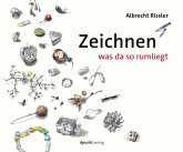 Zeichnen was da so rumliegt (eBook, PDF)