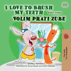 Cover I Love to Brush My Teeth Volim prati zube (English Croatian Bilingual Collection) (eBook, ePUB)