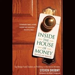 Inside the House of Money, Revised and Updated Lib/E: Top Hedge Fund Traders on Profiting in the Global Markets - Drobny, Steven
