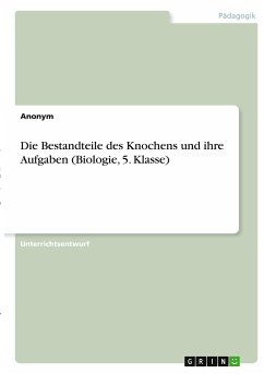 Die Bestandteile des Knochens und ihre Aufgaben (Biologie, 5. Klasse)