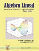 Álgebra lineal: Teoría, práctica y aplicaciones.