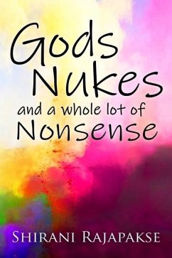 Gods, Nukes and a whole lot of Nonsense - Rajapakse, Shirani