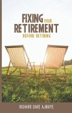 Fixing Your Retirement Before Retiring
