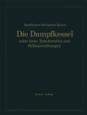 Die Dampfkessel nebst ihren Zubehörteilen und Hilfseinrichtungen (eBook, PDF)