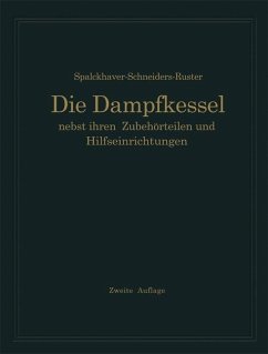 Cover Die Dampfkessel nebst ihren Zubehörteilen und Hilfseinrichtungen (eBook, PDF)