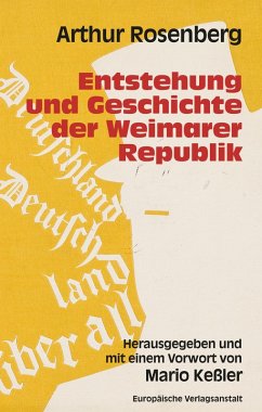 Entstehung und Geschichte der Weimarer Republik (eBook, ePUB) - Rosenberg, Arthur