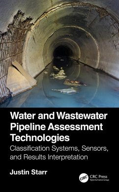 Water and Wastewater Pipeline Assessment Technologies (eBook, ePUB) - Starr, Justin