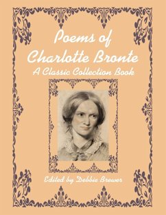 Poems of Charlotte Bronte, a Classic Collection Book (eBook, ePUB) - Brewer, Debbie