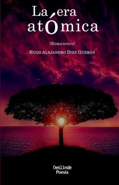 La era atómica: Romancero - Sánchez, Francis; Diez Guzmán, Hugo Alejandro