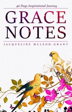 Grace Notes: 40 Days Inspirational Journey - McLeod-Grant, Jacqueline