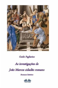 As investigações de João Marcos Cidadão Romano: Romance Histórico - Guido Pagliarino