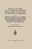 Allgemeine Vorschriften für die Ausführung elektrischer Starkstromanlagen bei Kreuzungen und Näherungen von Bahnanlagen sowie Allgemeine Vorschriften für die Ausführung und den Betrieb neuer elektrischer Starkstromanlagen (ausschließlich der elektrischen Bahnen) bei Kreuzungen und Näherungen von Telegraphen- und Fernsprechleitungen (eBook, PDF)