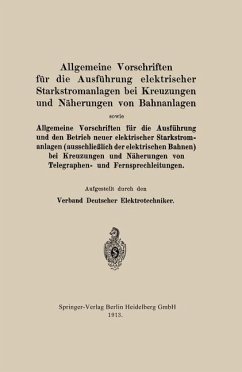 Cover Allgemeine Vorschriften für die Ausführung elektrischer Starkstromanlagen bei Kreuzungen und Näherungen von Bahnanlagen sowie Allgemeine Vorschriften für die Ausführung und den Betrieb neuer elektrischer Starkstromanlagen (ausschließlich der elektrischen Bahnen) bei Kreuzungen und Näherungen von Telegraphen- und Fernsprechleitungen (eBook, PDF)