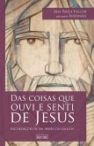 Das coisas que ouvi e senti de Jesus (eBook, ePUB) Das coisas que ouvi e senti de Jesus (eBook, ePUB)