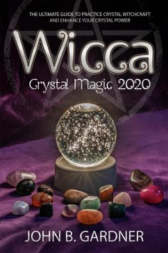 Wicca Crystal Magic 2020 (eBook, ePUB) - B. Gardner, John